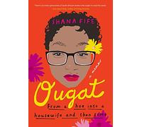 Ougat: From a Hoe Into a Housewife and Then Some