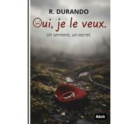 Oui je le veux: Un serment, un secret.