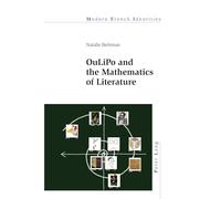 OuLiPo and the Mathematics of Literature: 141 (Modern French Identities)