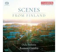 Oulu Sinfonia; Rumon Gamba - Scenes from Finland