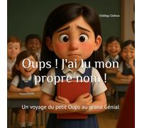Oups ! J'ai lu mon propre nom !: Un voyage du petit Oups au grand Génial