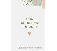 Our Adoption Journey: A journal keepsake for adoption families