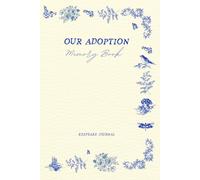 Our Adoption Memory Book: A Keepsake Journal For Your Adoption Journey