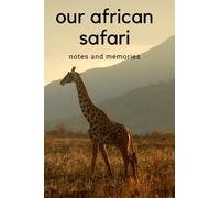 Our African Safari: Notes and Memories