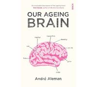 Our Ageing Brain: how our mental capacities develop as we grow older