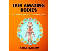 "Our Amazing Bodies: An Anatomy and Health Guide for Kids": with illustrations
