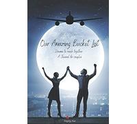 Our Amazing Bucket List: Dreams To Reach Together, A Journal for Couples, Creative and Inspirational Journal for Ideas and Adventures