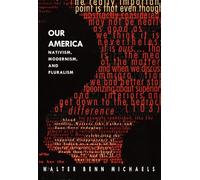 Our America: Nativism, Modernism and Pluralism (Post-Contemporary Interventions)