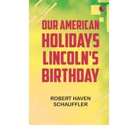 Our American Holidays: Lincoln's Birthday