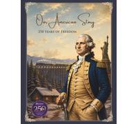 Our American Story: 250 Years of Freedom
