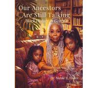 Our Ancestors Are Still Talking: Black History in Georgia