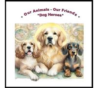Our Animals - Our Friends: Dog Heroes (Reading Laughing Learning)