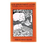 Our Appointment with Life: Buddha's Teaching on Living in the Present