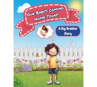 Our Baby's Coming Home Today - A Big Brother Story