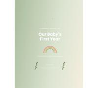 Our Baby's First Year: A Memory Book for Every Precious Milestone