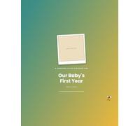 Our Baby's First Year: A Memory Book for Every Precious Milestone