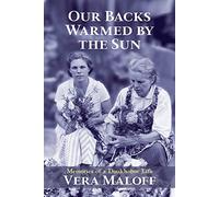 Our Backs Warmed by the Sun: Memories of a Doukhobor Life