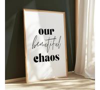 Our Beautiful Chaos Unframed Print, Wall Art Home Decor Typography Prints Family Room Accessories
