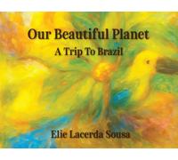 Our Beautiful Planet: A Trip To Brazil: 1
