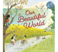 Our Beautiful World - a lyrical celebration of the many cultures and colours found on this awe-inspiring planet that we call home