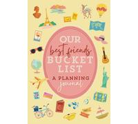 Our Best Friends Bucket List: 100+ Journal Pages to Plan Your Ultimate BFF Bucket List Adventure Together, Brainstorm World Travel & Set Life Goals ... Graduation, Christmas) (Bucket List Book)