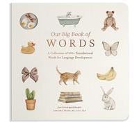 Our Big Book of First Words : A Collection of 100+ Foundational Words for Language Development