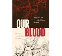 Our Blood: The Social Experience of Heritas