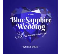 Our Blue Sapphire Wedding Anniversary - Guest Book: 65th Wedding Anniversary Decorations - 65 Years - Guestbook with a message from the Couple, beautiful pages for Good Wishes and Photos of Guests