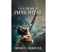 OUR BODY IS IMMORTAL