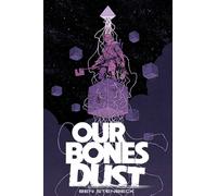 Our Bones Dust