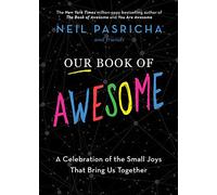 Our Book of Awesome – A Celebration of the Small Joys That Bring Us Together – 2