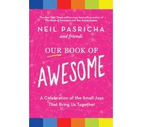 Our Book of Awesome: A Celebration of the Small Joys That Bring Us Together