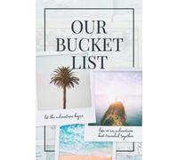 Our Bucket List: Bucket List Book For Couples - Inspirational Couples Journal For Him And Her | Wedding Gift For Travelers