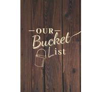 Our Bucket List: Rustic Diary, Creative Log Book to Track Travels&Create Vacations Ideas, Record Your Adventures, Planner to Write in Things You Don't ... Places&Memories,Blank Chart Girlfriend Gift