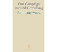 Our Campaign Around Gettysburg: Memorial of the Twenty-Third Regiment's Endurance and Achievements in the 1863 Campaign