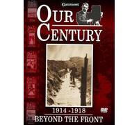 Our Century 1914 - 1918 - Beyond The Front [DVD]