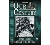 Our Century 1928 - 1939 - Great Illusions [DVD]