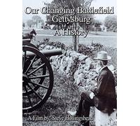Our Changing Battlefield/Gettysburg-A History