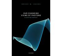 Our Changing Views of Photons : A Tutorial Memoir