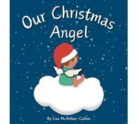 Our Christmas Angel: Remembering Loved Ones At Christmas Time