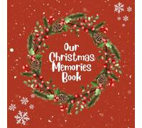 Our Christmas Memories Book: 30-Year Christmas Journal - A Family Traditions Keepsake