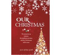 Our Christmas: Memories Made Together, Last Forever: A Little Book of The Memories We Treasure, The Traditions We Share, and the Christmases Still to Come