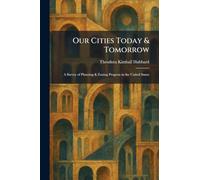 Our Cities Today & Tomorrow: A Survey of Planning & Zoning Progress in the United States