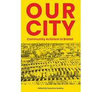 Our City: Community Activism In Bristol