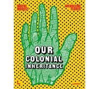 Our Colonial Inheritance