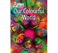 Our Colourful World: Band 12/Copper (Collins Big Cat) - Flavin, Teresa - Paperback / sof -11/07/2022