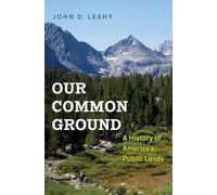 Our Common Ground: A History of America's Public Lands
