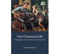 Our Common Life : Folksong from the Front Porch to the Concert Hall