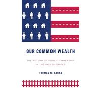 Our Common Wealth: The Return of Public Ownership in the United States