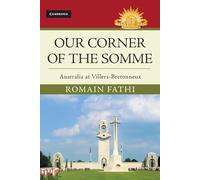 Our Corner of the Somme: Australia at Villers-Bretonneux (Australian Army History Series)